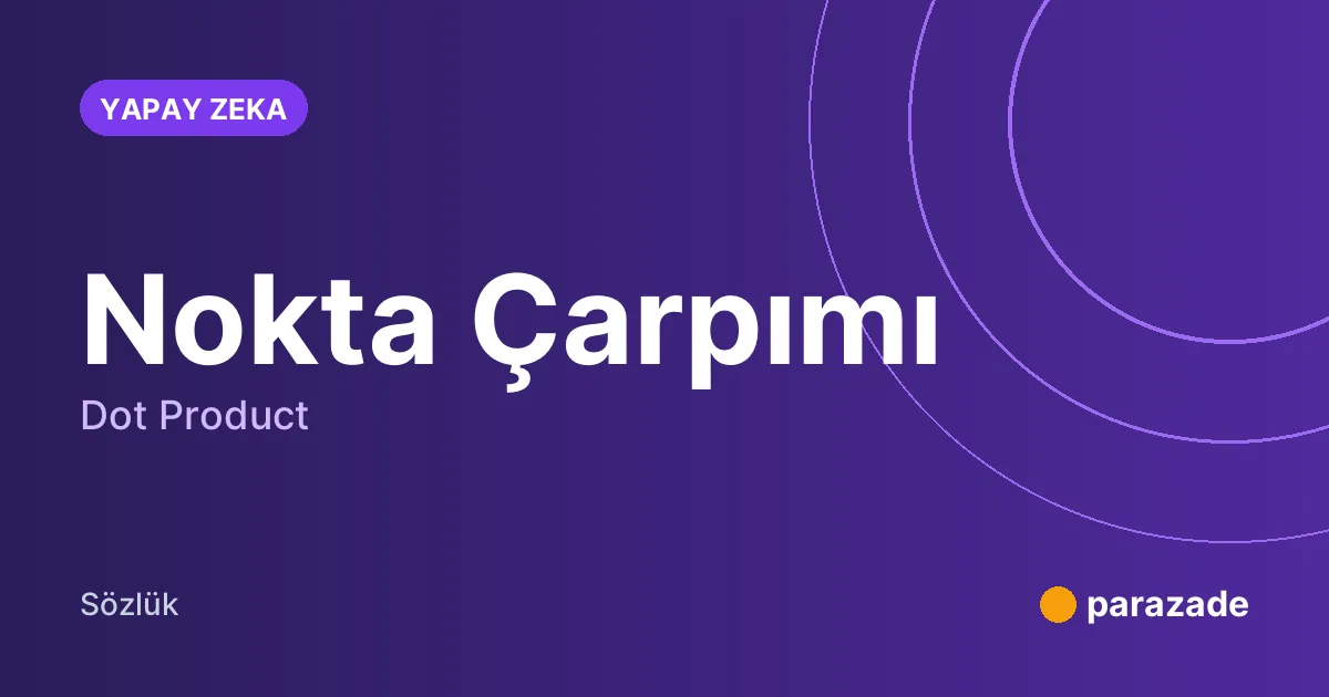 Nokta Çarpımı nedir?