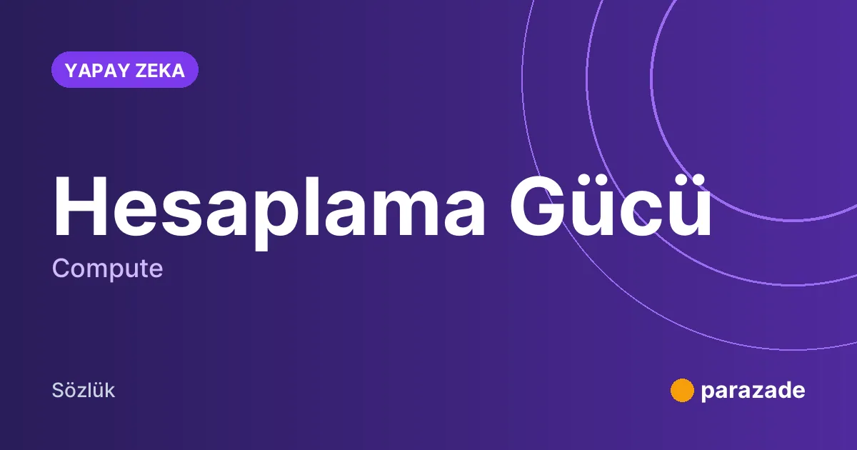 Hesaplama Gücü nedir?