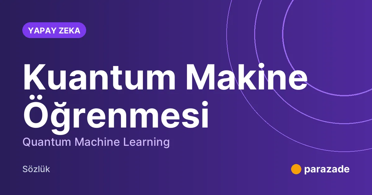 Kuantum Makine Öğrenmesi nedir?