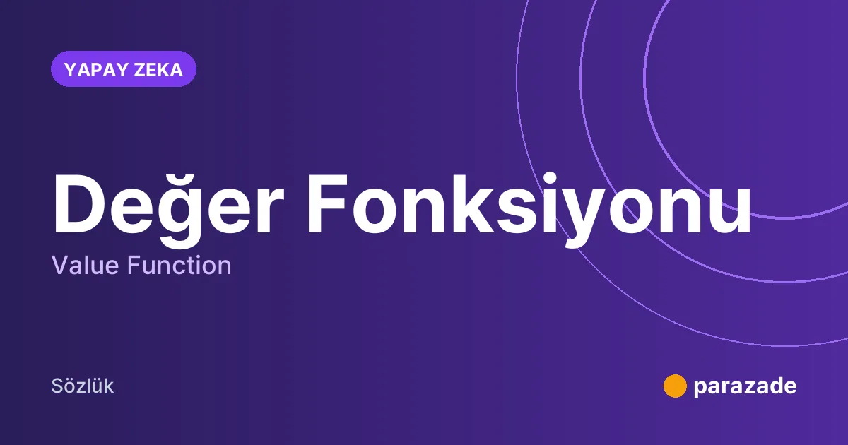 Değer Fonksiyonu nedir?