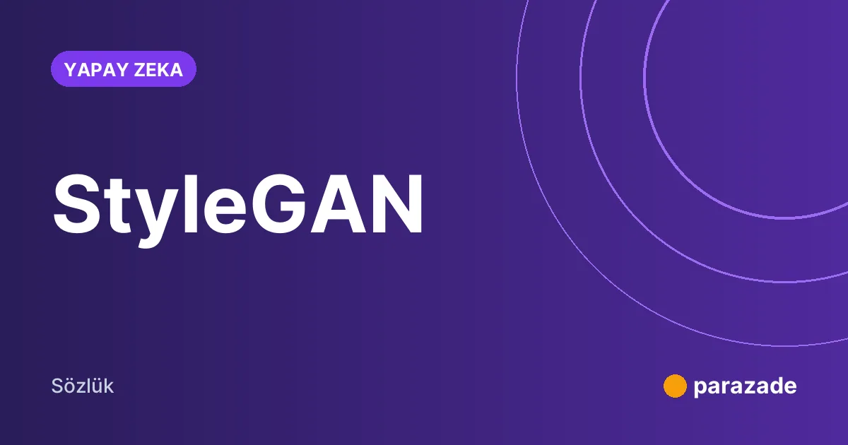 StyleGAN nedir?