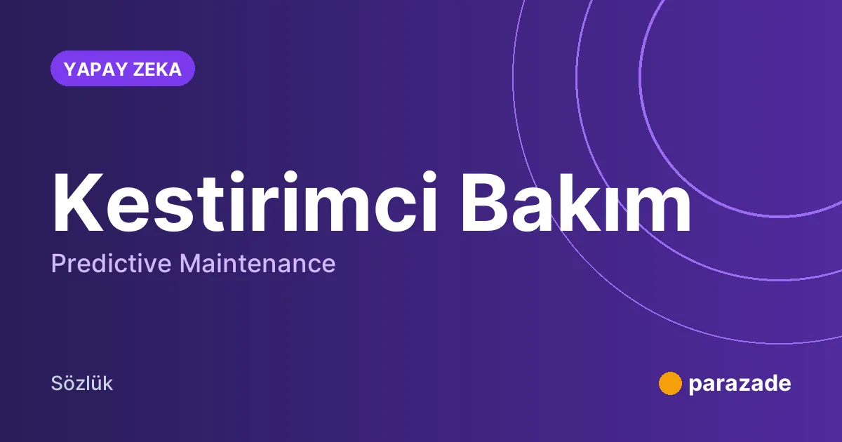 Kestirimci Bakım nedir?